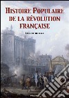 Histoire populaire de la révolution française. E-book. Formato EPUB ebook