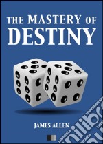 The mastery of destiny. E-book. Formato EPUB ebook