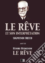 Le Rêve et son interprétation (suivi de Henri Bergson : Le Rêve). E-book. Formato EPUB ebook