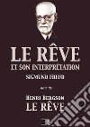 Le Rêve et son interprétation (suivi de Henri Bergson : Le Rêve). E-book. Formato EPUB ebook