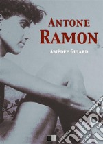 Antone Ramon. E-book. Formato EPUB ebook