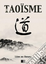 Le Taoïsme. E-book. Formato EPUB