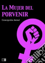 La mujer del porvenir. E-book. Formato EPUB ebook