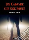 Un cadavre sur une route. E-book. Formato EPUB ebook