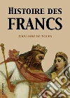 Histoire des Francs (Version intégrale). E-book. Formato EPUB ebook di François Guizot