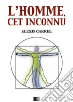 L'Homme, cet inconnu. E-book. Formato EPUB ebook