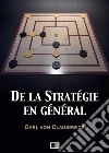 De la stratégie en général. E-book. Formato EPUB ebook di Carl von Clausewitz