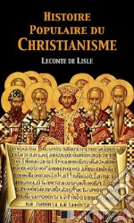 Histoire populaire du Christianisme. E-book. Formato EPUB ebook