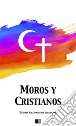 Moros y Cristianos. E-book. Formato EPUB ebook