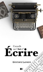 Conseils sur l&apos;art d&apos;écrire. E-book. Formato EPUB ebook