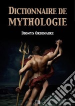 Dictionnaire de mythologie. E-book. Formato EPUB ebook