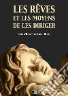 Les rêves et les moyens de les diriger. E-book. Formato EPUB ebook