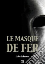 Le Masque de Fer. E-book. Formato EPUB ebook