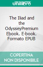 The Iliad and the OdysseyPremium Ebook. E-book. Formato EPUB ebook di Homer