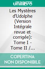 Les Mystères d’Udolphe (Version Intégrale revue et corrigée): Tome I - Tome II / 6 Volumes. E-book. Formato EPUB ebook