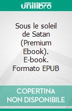Sous le soleil de Satan (Premium Ebook). E-book. Formato Mobipocket ebook