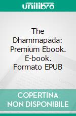 The Dhammapada: Premium Ebook. E-book. Formato EPUB ebook