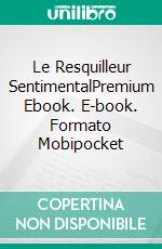 Le Resquilleur SentimentalPremium Ebook. E-book. Formato Mobipocket ebook