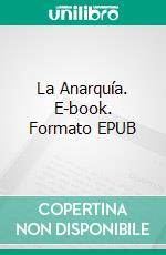 La Anarquía. E-book. Formato EPUB