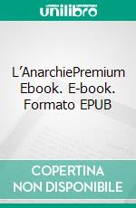 L’AnarchiePremium Ebook. E-book. Formato EPUB