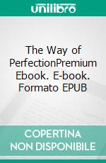 The Way of PerfectionPremium Ebook. E-book. Formato EPUB ebook