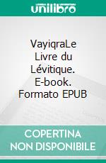 VayiqraLe Livre du Lévitique. E-book. Formato EPUB ebook