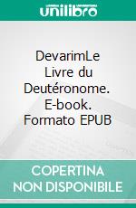 DevarimLe Livre du Deutéronome. E-book. Formato EPUB ebook
