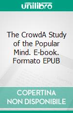 The CrowdA Study of the Popular Mind. E-book. Formato EPUB ebook