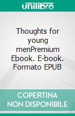 Thoughts for young menPremium Ebook. E-book. Formato EPUB ebook