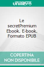 Le secretPremium Ebook. E-book. Formato EPUB ebook di Wilkie Collins