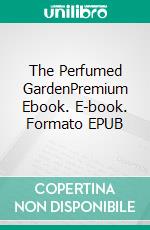 The Perfumed GardenPremium Ebook. E-book. Formato EPUB ebook