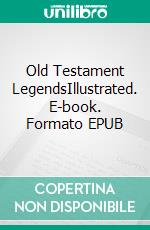 Old Testament LegendsIllustrated. E-book. Formato EPUB ebook di M.R. James