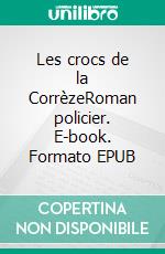 Les crocs de la CorrèzeRoman policier. E-book. Formato EPUB ebook