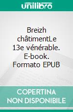 Breizh châtimentLe 13e vénérable. E-book. Formato EPUB ebook