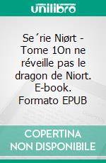 Se´rie Niørt - Tome 1On ne réveille pas le dragon de Niort. E-book. Formato EPUB