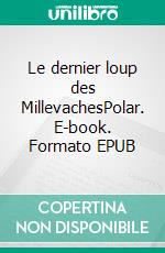 Le dernier loup des MillevachesPolar. E-book. Formato EPUB ebook