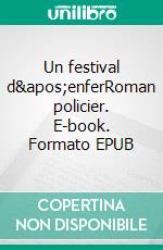 Un festival d&apos;enferRoman policier. E-book. Formato EPUB ebook