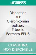 Disparition sur OléronRoman policier. E-book. Formato EPUB ebook