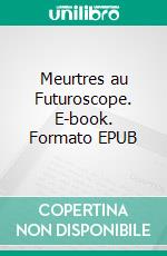 Meurtres au Futuroscope. E-book. Formato EPUB