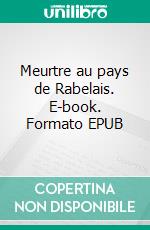 Meurtre au pays de Rabelais. E-book. Formato EPUB ebook