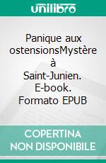 Panique aux ostensionsMystère à Saint-Junien. E-book. Formato EPUB ebook di PHILIPPE TAUVERON