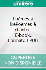 Poèmes à lirePoèmes à chanter. E-book. Formato EPUB ebook