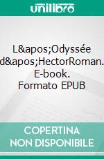 L'Odyssée d'HectorRoman. E-book. Formato EPUB ebook di Caroline Giovannaï