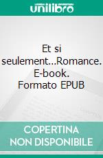 Et si seulement…Romance. E-book. Formato EPUB ebook di Yolande Assohou