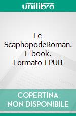 Le ScaphopodeRoman. E-book. Formato EPUB ebook di Jacques Blanchet