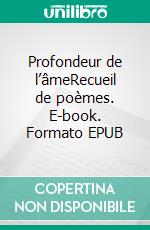 Profondeur de l’âmeRecueil de poèmes. E-book. Formato EPUB ebook di ThiBaut HounGan