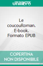 Le coucouRoman. E-book. Formato EPUB ebook di Virginie Verhaeghe-Liotard