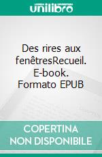 Des rires aux fenêtresRecueil. E-book. Formato EPUB ebook di Christophe Kittler