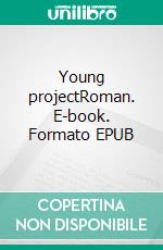 Young projectRoman. E-book. Formato EPUB ebook di Qualipo et Guillaume Grigolato