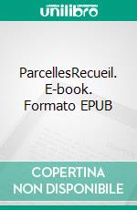 ParcellesRecueil. E-book. Formato EPUB ebook di Caroline Oberhofer